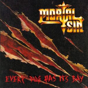 Mortal Sin - Every Dog Has It's Day（1991）