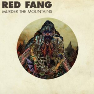 Red Fang - Murder The Mountains(2011)