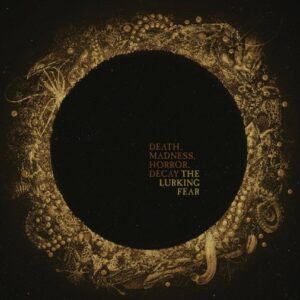 The Lurking Fear - Death, Madness, Horror, Decay（2021）