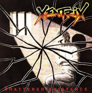 Xentrix - Shattered Existence（1989）
