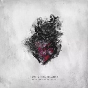 Bloodred Hourglass - How's The Heart？（2023）
