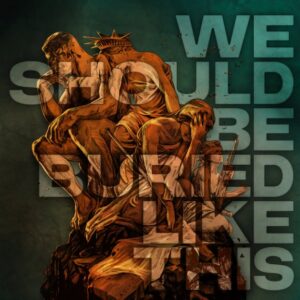 Bloodred Hourglass - We Should Be Buried Like This（2025）
