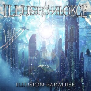 Illusion Force - Illusion Paradise（2021）