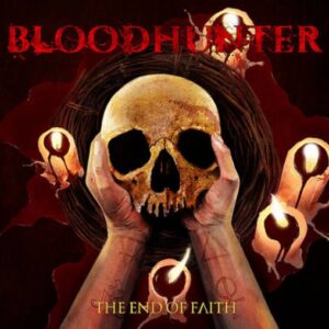 Bloodhunter - The End Of Faith（2017）