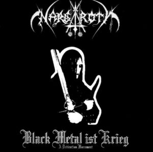 Nargaroth - Black Metal Ist Krieg（A Dedication Monument）（2001）