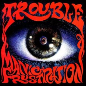 Trouble - Manic Frustration（1992）