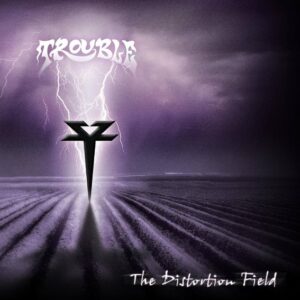 Trouble - The Distortion Field（2013）