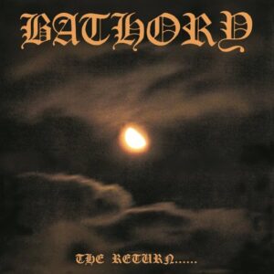 Bathory - The Return.....(1985)