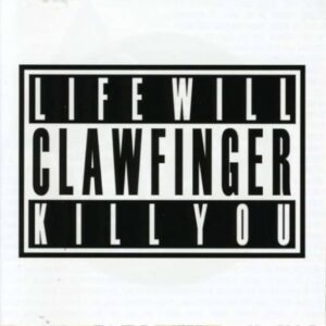 Clawfinger - Life Will Kill You（2007）