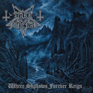 Dark Funeral - Where Shadows Forever Reign（2016）
