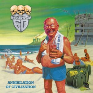 Evildead - Annihilation Of Civilization（1989）