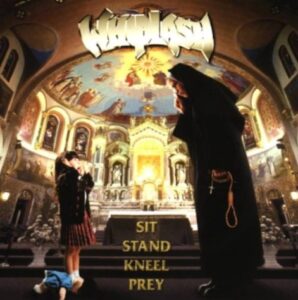 Whiplash - Sit Stand Kneel Prey(1997)