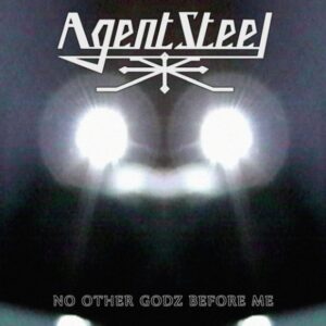 Agent Steel - No Other Godz Before Me（2021）