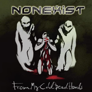 Nonexist - From My Cold Dead Hands（2012）