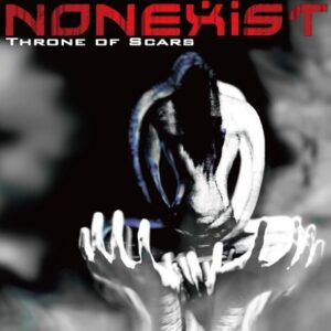 Nonexist - Throne Of Scars（2015）