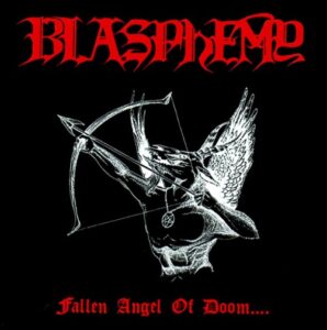 Blasphemy - Fallen Angel Of Doom ....（1990）