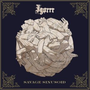 Igorrr - Savage Sinusoid（2017）