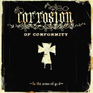 Corrosion Of Conformity(C.O.C.) - In The Arms Of God(2005)