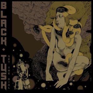 Black Tusk - Set The Dial（2011）
